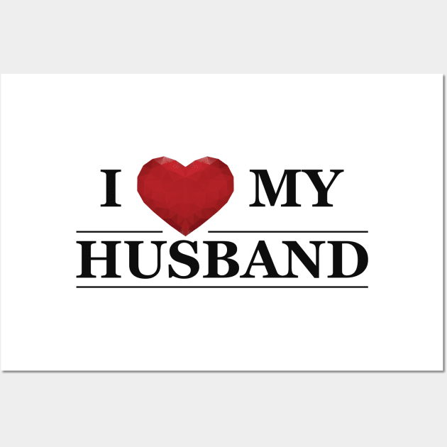 Wife - I love my husband Wall Art by KC Happy Shop